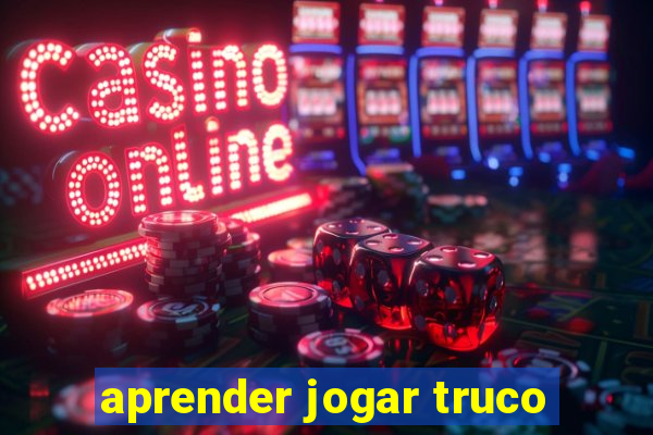 aprender jogar truco